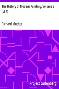 The History of Modern Painting, Volume 3 (of 4): Revised edition continued by the author to the end of the XIX century — Richard Muther cover