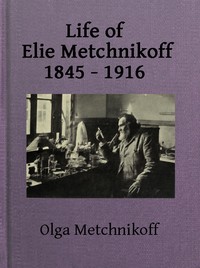 Life of Elie Metchnikoff, 1845-1916 — Olga Metchnikoff cover