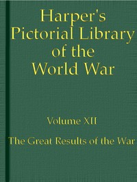 Harper's Pictorial Library of the World War, Volume XII : $b The Great Results of the War — Anonymous cover