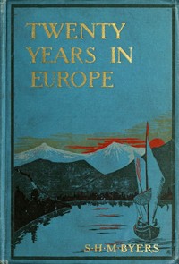 Twenty Years in Europe: A Consul-General's Memories of Noted People, with Letters From General W. T. Sherman — S. H. M. (Samuel Hawkins Marshall) Byers cover