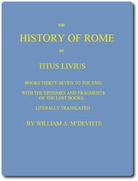 The History of Rome, Books 37 to the End: with the Epitomes and Fragments of the Lost Books — Livy cover