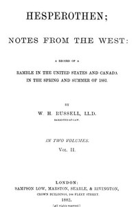 Hesperothen; Notes from the West, Vol. 2 (of 2): A Record of a Ramble in the United States and Canada in the Spring and Summer of 1881 — William Howard, Sir Russell cover