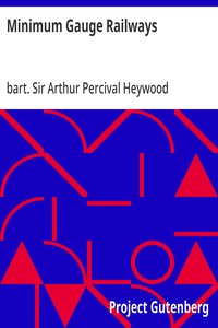 Minimum Gauge Railways — Arthur Percival, Sir, bart. Heywood cover