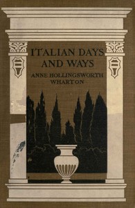 Italian Days and Ways — Anne Hollingsworth Wharton cover