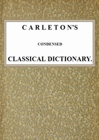 Carleton's Condensed Classical Dictionary — Anonymous cover