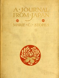 A Journal from Japan: A Daily Record of Life as Seen by a Scientist — Marie Carmichael Stopes cover