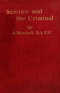Science and the Criminal — C. Ainsworth (Charles Ainsworth) Mitchell cover
