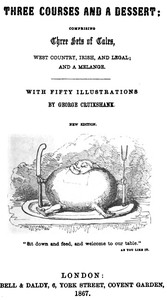 Three Courses and a Dessert: Comprising Three Sets of Tales, West Country, Irish, and Legal; and a Melange — William Clarke cover