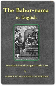 The Bābur-nāma in English (Memoirs of Bābur) — Emperor of Hindustan Babur cover