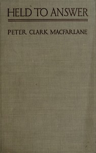 Held to Answer: A Novel — Peter Clark MacFarlane cover