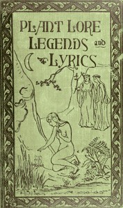 Plant Lore, Legends, and Lyrics: Embracing the Myths, Traditions, Superstitions, and Folk-Lore of the Plant Kingdom — Richard Folkard cover