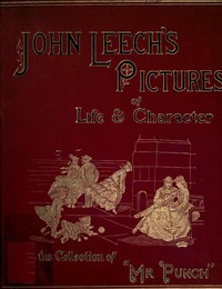 John Leech's Pictures of Life and Character, Volume 2 (of 3): From the Collection of "Mr. Punch" — John Leech cover
