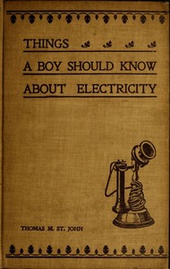 Things a Boy Should Know About Electricity: Second Edition — Thomas M. (Thomas Matthew) St. John cover