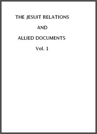 The Jesuit Relations and Allied Documents, Vol. 1: Acadia, 1610-1613 — Anonymous cover