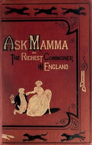 "Ask Mamma"; or, The Richest Commoner In England — Robert Smith Surtees cover