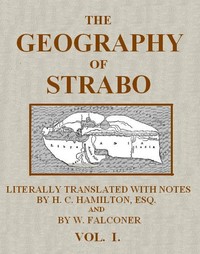 The Geography of Strabo, Volume 1 (of 3): Literally Translated, with Notes — Strabo cover