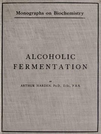 Alcoholic Fermentation: Second Edition, 1914 — Arthur Harden cover