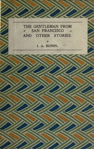 The Gentleman from San Francisco, and Other Stories — Ivan Alekseevich Bunin cover