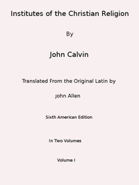 Institutes of the Christian Religion (Vol. 1 of 2) cover