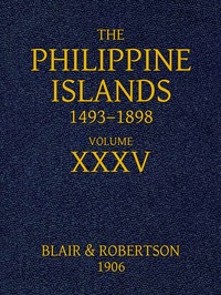 The Philippine Islands, 1493-1898, Volume 35, 1640-1649: Explorations by early navigators, descriptions of the islands and their peoples, their history and records of the Catholic missions, as related in contemporaneous books and manuscripts, showing — Anonymous cover