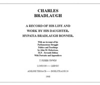 Charles Bradlaugh: a Record of His Life and Work, Volume 1 (of 2): With an Account of his Parliamentary Struggle, Politics and Teachings. Seventh Edition — J. M. (John Mackinnon) Robertson cover