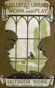 The Library of Work and Play: Outdoor Work — Mary Rogers Miller cover