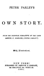 Peter Parley's Own Story: From the Personal Narrative of the Late Samuel G. Goodrich, ("Peter Parley") cover