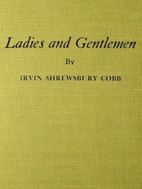 Ladies and Gentlemen — Irvin S. (Irvin Shrewsbury) Cobb cover
