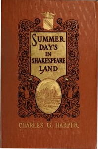 Summer Days in Shakespeare Land — Charles G. (Charles George) Harper cover