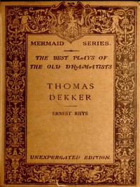 Thomas Dekker: Edited, with an introduction and notes by Ernest Rhys. Unexpurgated Edition — Thomas Dekker cover