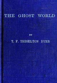 The Ghost World — T. F. (Thomas Firminger) Thiselton-Dyer cover