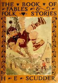 The Book of Fables and Folk Stories — Horace Elisha Scudder cover