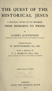 The quest of the historical Jesus : $b a critical study of its progress from Reimarus to Wrede — Albert Schweitzer cover