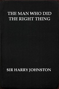 The Man Who Did the Right Thing: A Romance — Harry Johnston cover