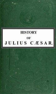 History of Julius Cæsar, Vol. 2 of 2 — Emperor of the French Napoleon III cover