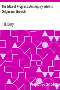 The Idea of Progress: An Inquiry into Its Origin and Growth — J. B. (John Bagnell) Bury cover