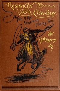 Redskin and Cow-Boy: A Tale of the Western Plains cover