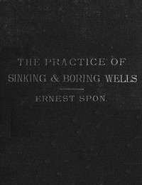 Water Supply: the Present Practice of Sinking and Boring Wells: With Geological Considerations and Examples of Wells Executed — Ernest Spon cover