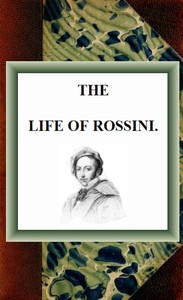 The Life of Rossini — H. Sutherland (Henry Sutherland) Edwards cover