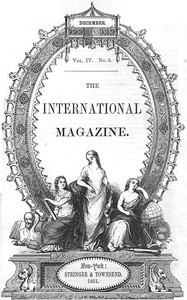 The International Magazine, Volume 4, No. 5, December 1851 — Various cover