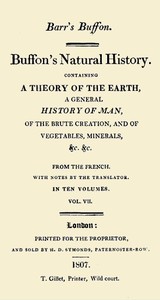 Buffon's Natural History. Volume 07 (of 10): Containing a Theory of the Earth, a General History of Man, of the Brute Creation, and of Vegetables, Minerals, &c. &c — Georges Louis Leclerc, comte de Buffon cover