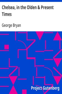 Chelsea, in the Olden & Present Times — George Bryan cover