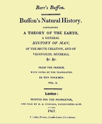 Buffon's Natural History. Volume 10 (of 10): Containing a Theory of the Earth, a General History of Man, of the Brute Creation, and of Vegetables, Minerals, &c. &c — Georges Louis Leclerc, comte de Buffon cover
