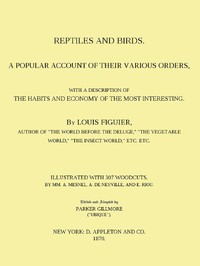 Reptiles and Birds: A Popular Account of Their Various Orders, With a Description of the Habits and Economy of the Most Interesting — Louis Figuier cover