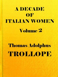 A Decade of Italian Women, vol. 2 (of 2) — Thomas Adolphus Trollope cover