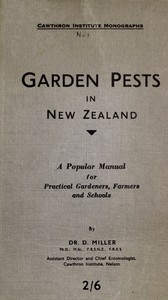 Garden Pests in New Zealand: A Popular Manual for Practical Gardeners, Farmers and Schools — David Miller cover
