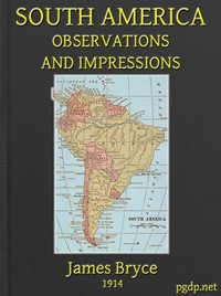 South America: Observations and Impressions: New edition corrected and revised — James Bryce, Viscount Bryce cover