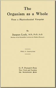 The Organism as a Whole, from a Physicochemical Viewpoint — Jacques Loeb cover