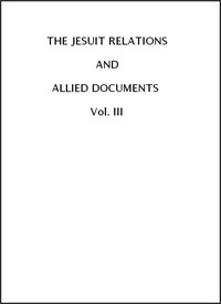 The Jesuit Relations and Allied Documents, Vol. 3: Acadia, 1611-1616 — Anonymous cover