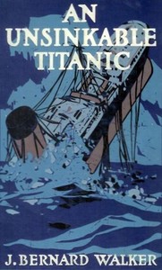 An Unsinkable Titanic: Every Ship its own Lifeboat — John Bernard Walker cover